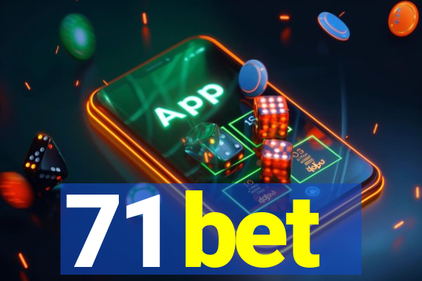 71 bet